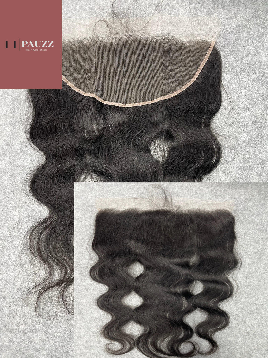 Pauzz Hair Addiction Virgin Brazilian 13x4 & 13x6 HD Lace Frontal